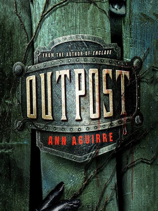 Détails du titre pour Outpost par Ann Aguirre - Disponible